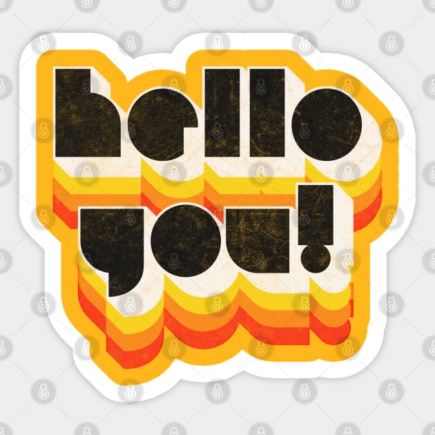 HELLO YOU ///// Retro Faded Style Typographic Design Sticker by DankFutura